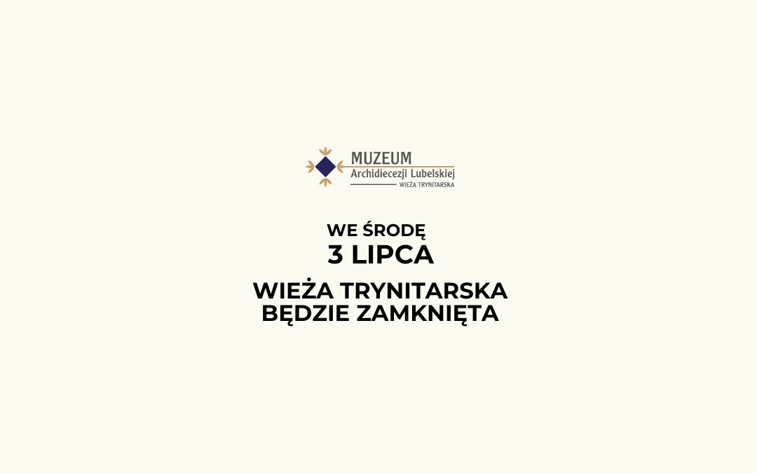 3 lipca 2024 Wieża Trynitarska będzie zamknięta