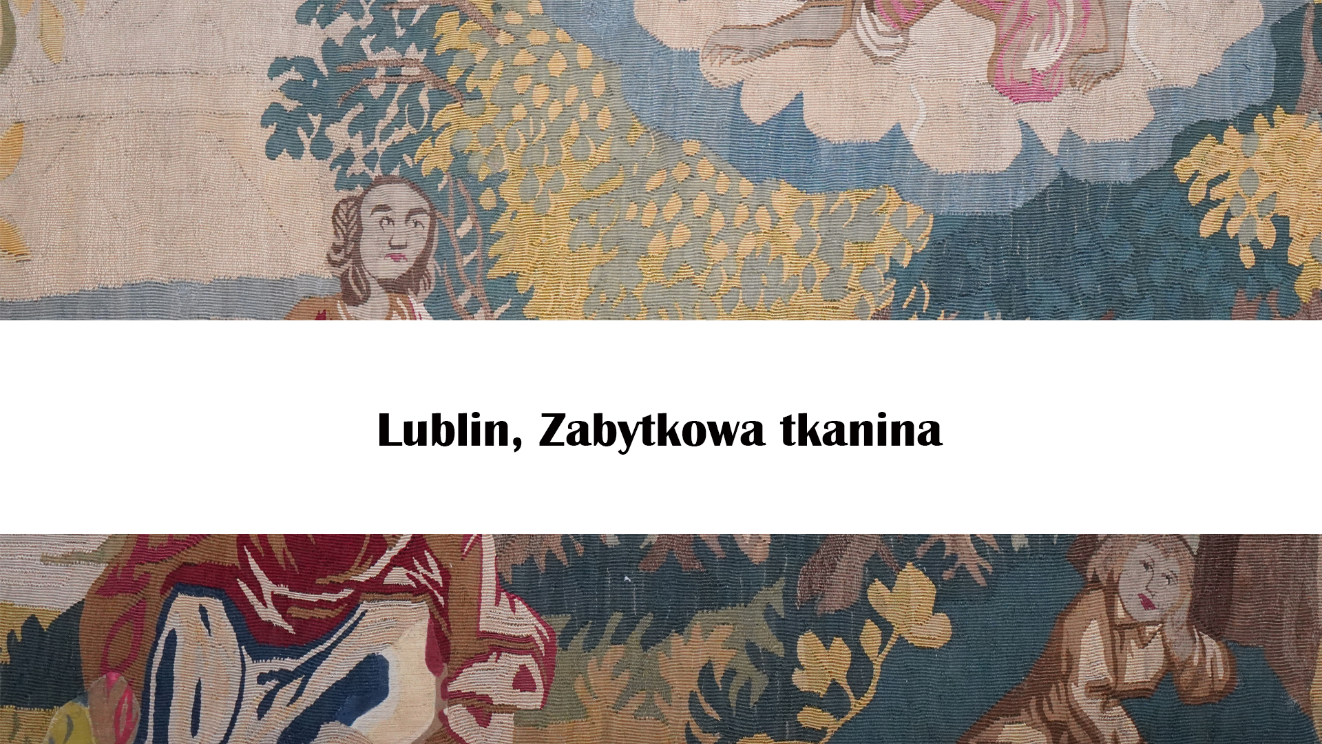 Lublin. Zabytkowa tkanina – Tapiseria ze scenami z życia Abrahama